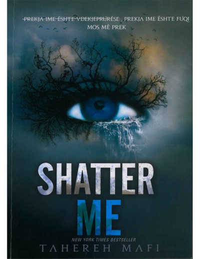 Shatter Me / Mos Me Prek - Tahereh Mafi