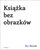 Libër për fëmijë B.J. Novak, Book Without Pictures, broshurë, në polonisht