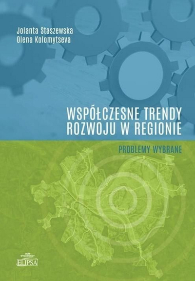 Економска книга Contemporary Development Trends in the Region Selected Issues, регионален развој, споредбена анализа Украина Полска