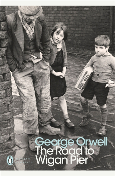 Road To Wigan Pier - George Orwell