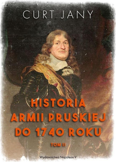 Историска книга Курт Јани, Историја на пруската армија до годината 1740, Том 2, брошура, на англиски јазик