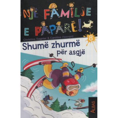 Nje Familje E Papare 8 Shume Zhurme Per Asgje - Christine Sagnier