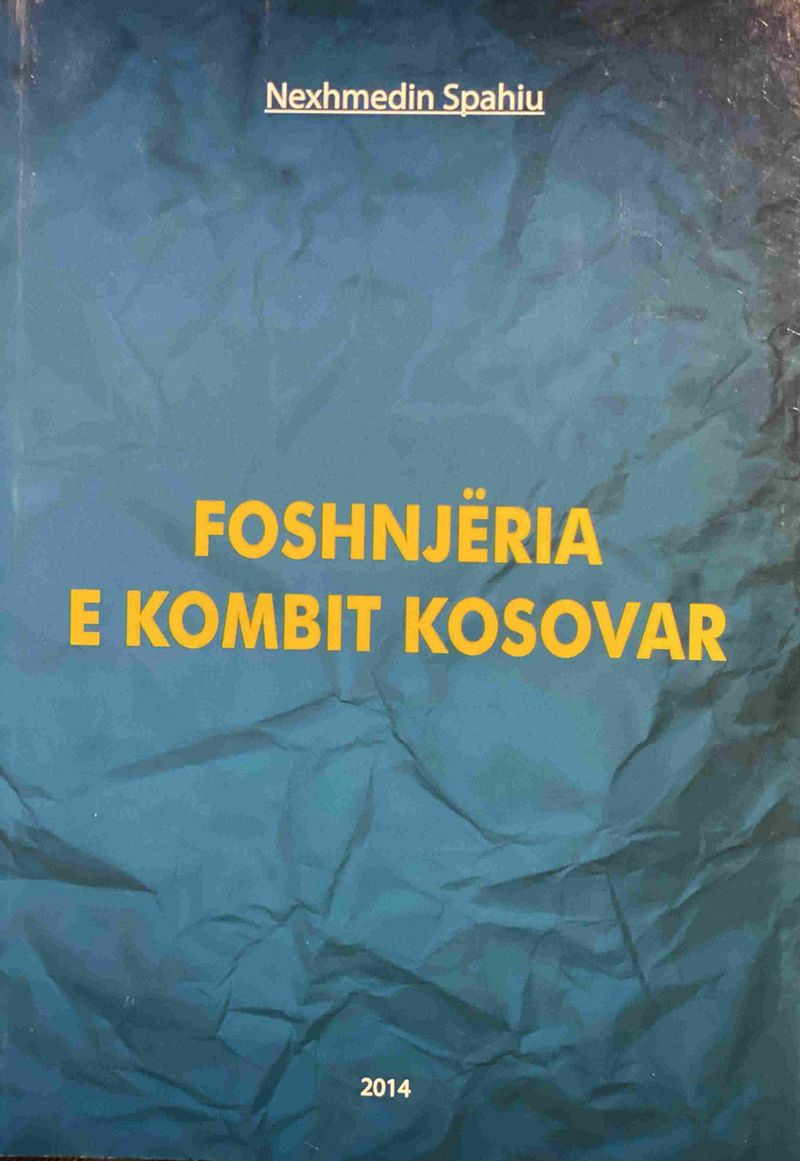 Foshnjeria E Kombit Kosovar - Nexhmedin Spahiu