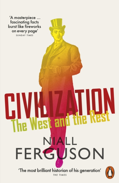 Civilization The West And The Rest - Niall Ferguson