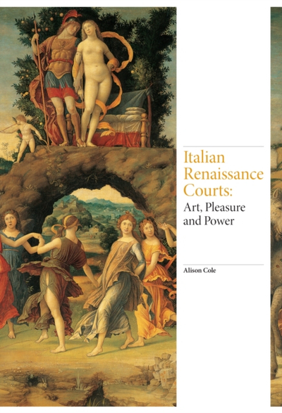 Art Of The Italian Renaissance Courts - Alison Cole