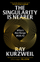 Singularity Is Nearer - Ray Kurzweil