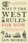 Why The West Rules For Now - Ian Morris