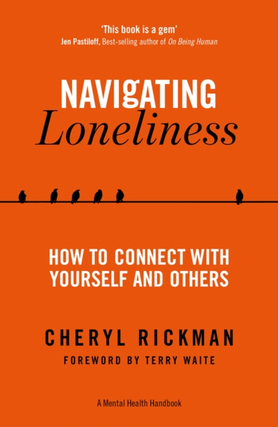 Navigating Loneliness - Cheryl Rickman
