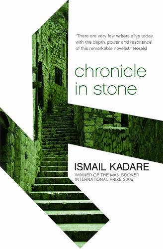 Chronicle in Stone - Ismail Kadare