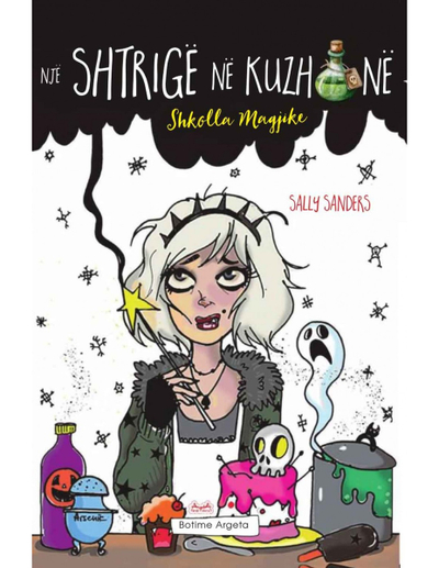 Nje Shtrige Ne Kuzhine : Shkolla Magjike - Sally Sanders