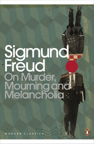 On Murder Mourning And Melancholia - Sigmund Freud