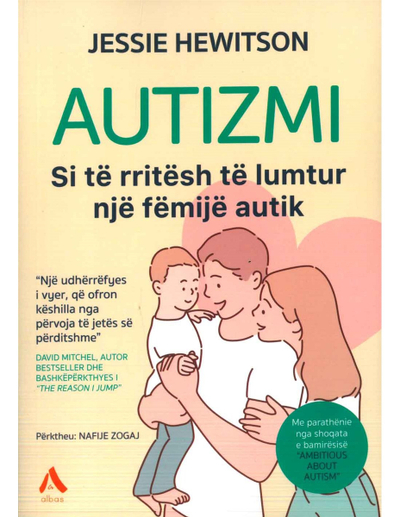 Autizmi Si Te Rritesh Te Lumtur Nje Femije Autik - Jessie Hewitson