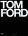 Tom Ford - Tom Ford