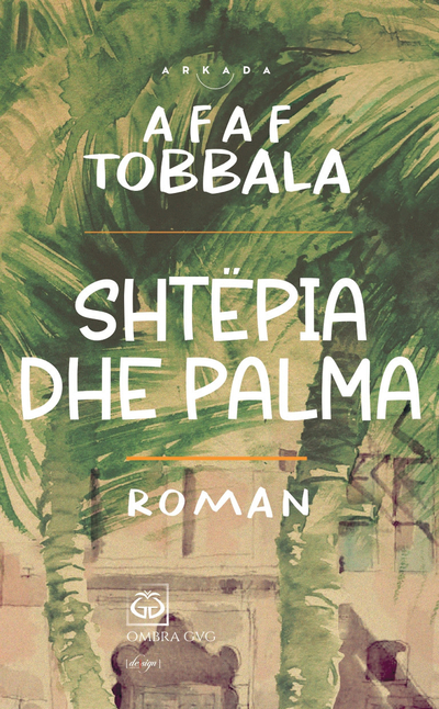 Shtepia Dhe Palma - Affaf Tobbala