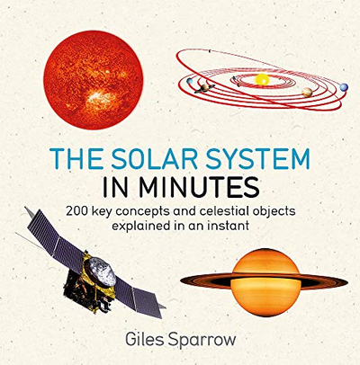 The Solar System in Minutes - Giles Sparrow