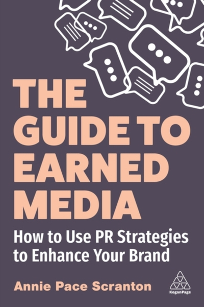 Guide To Earned Media - Annie Pace Scranton