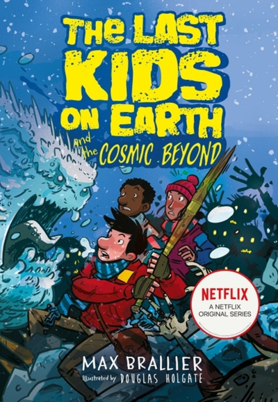 Last Kids On Earth & The Cosmic Beyond - Max Brallier