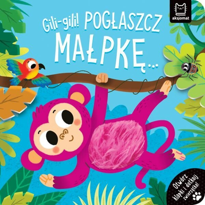 Libër interaktiv Aksjomat Gili-gili Pogłaszcz Małpkę, karton, me dritare dhe tekstura