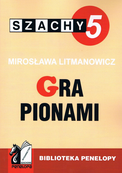Libër shahu Penelopa Chess Pjesa 5, Loja me ushtarë, Mirosława Litmanowicz, polonisht