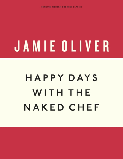 Happy Days With The Naked Chef - Jamie Oliver