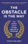 Obstacle Is The Way - Ryan Holiday