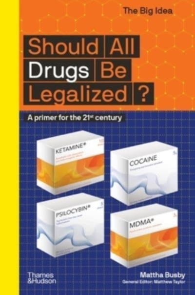 Should All Drugs Be Legalized - Mattha Busby
