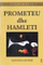 Prometeu Dhe Hamleti - Alfred Uci