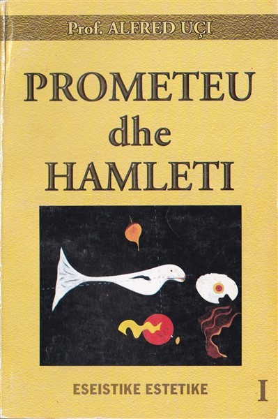 Prometeu Dhe Hamleti - Alfred Uci