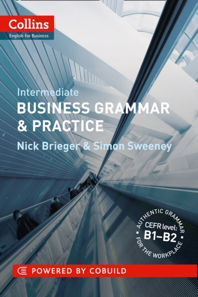 Business Grammar & Practice Intermediate - Nick Brieger & Simon Sweene