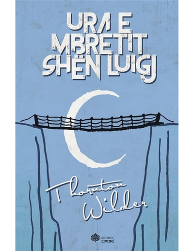Ura E Mbretit Shen Luigj - Thornton Wilder