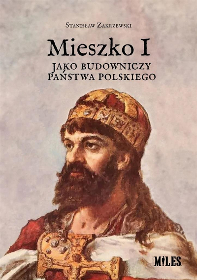 Историска книга Станислав Закшевски Мјешко I, студија за полската држава, на англиски јазик