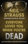 Everyone Loves You When You Re Dead - Neil Strauss