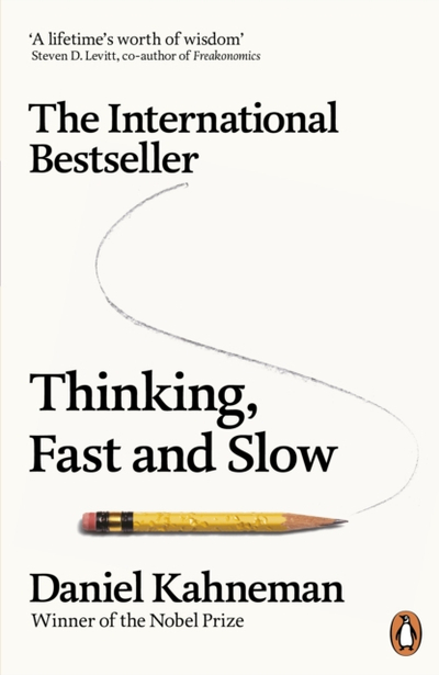 Thinking Fast And Slow - Daniel Kahneman