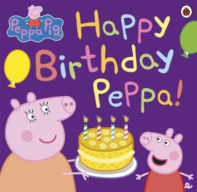 Happy Birthday Peppa - Peppa Pig
