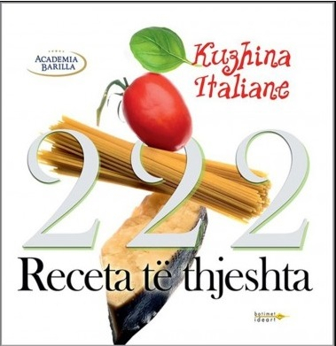 222 Receta Te Thjeshta Kuzhina Italiane - Akademia Barilla