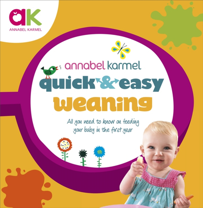 Quick And Easy Weaning - Annabel Karmel