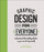 Graphic Design For Everyone - Cath Caldwell