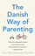 Danish Way Of Parenting - Iben Dissing Sandahl