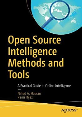 Open Source Intelligence Methods and Tools a Practical Guide to Online Intelligence - Nihad a Hassan rami Hijazi
