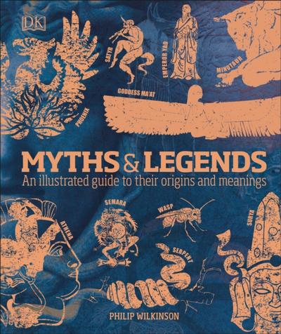 Myths & Legends - Philip Wilkinson