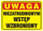 Tablica 35x25cm UWAGA! Niezatrudnionym Wstęp Wzbroniowy - T020