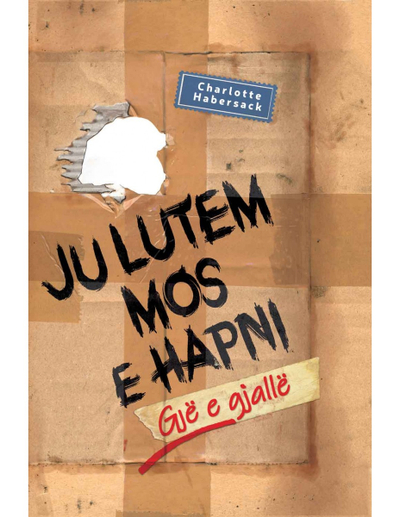 Ju Lutem Mos E Hapni : Gje E Gjalle - Charlotte Habersack