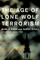 Age of Lone Wolf Terrorism the - Mark Hamm