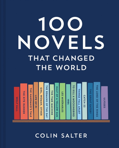 100 Novels That Changed The World - Colin Salter