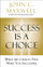 Success Is A Choice Make The Choices Tha - John C Maxwell