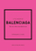 Little Book Of Balenciaga - Emmanuelle Dirix