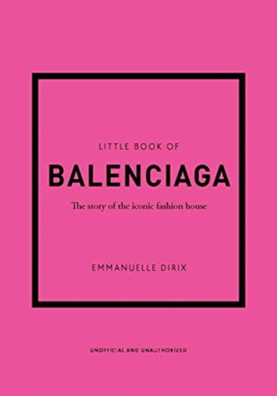 Little Book Of Balenciaga - Emmanuelle Dirix