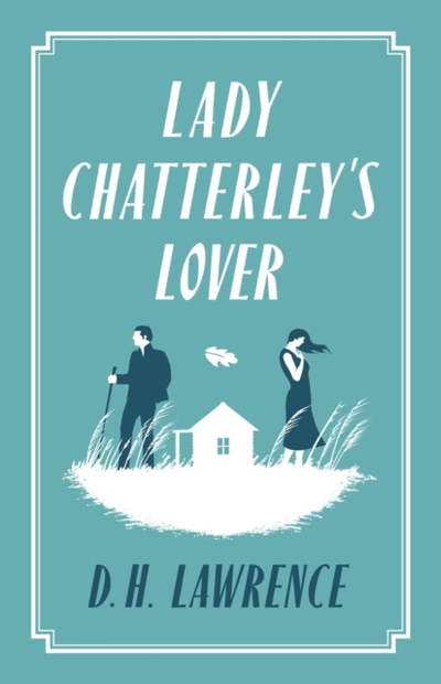 Lady Chatterleys Lover - D.H. Lawrence