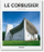 Le Corbusier - Jean Louis Cohen