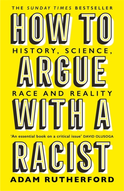 How To Argue With A Racist - Adam Rutherford
